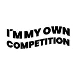 Playera negra “I’M MY OWN COMPETITION”