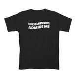 Playera negra “EVEN MIRRORS ADMIRE ME”